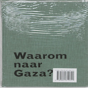 Waarom naar Gaza? - Jaap Voigt (ISBN 9789081319621)