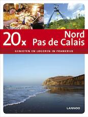 20 X logeren en genieten in Nord-pas-de-Calais - Angélique van der Horst (ISBN 9789020991475)