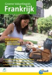 Groene vakantiegids Frankrijk - (ISBN 9789018029227)