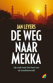 De weg naar Mekka - Jan Leyers (ISBN 9789041708717)