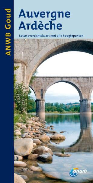 ANWB Goud Auvergne, Ardèche - Gjelt de Graaf (ISBN 9789018031145)