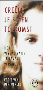 Creeer je eigen toekomst - E. van der Wereld (ISBN 9789020201888)