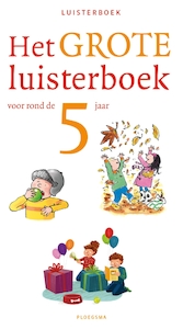 Het grote luisterboek voor rond de 5 jaar - (ISBN 9789021677842)