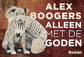 Alleen met de goden DL - Alex Boogers (ISBN 9789049805333)