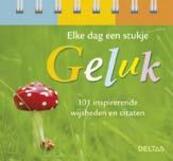 Elke dag een stukje geluk - (ISBN 9789044735017)