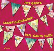 Het grote leesplezierboek van Carry Slee - Carry Slee (ISBN 9789049924904)