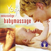 Yoga - Eenvoudige babymassage - Fred van Beek, Johan Onvlee (ISBN 9789461494924)