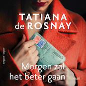 Morgen zal het beter gaan - Tatiana de Rosnay (ISBN 9789026361890)