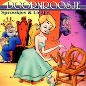 Doornroosje - Charles Perrault, Gebroeders Grimm, Hans Christian Andersen (ISBN 9789077102541)