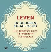 Leven in de jaren 50, 60, 70 en 80 - (ISBN 9789401418126)