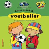 Later word ik... voetballer - Hilde Vandermeeren (ISBN 9789059084131)