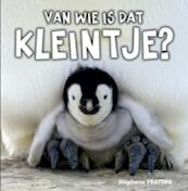 Van wie is dat kleintje? - Stéphane Frattini (ISBN 9789025748692)