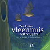 Zeg kleine vleermuis wat eet jij veel - Sabine Wisman (ISBN 9789050113458)