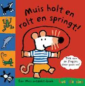 Muis holt en rolt en springt! - Lucy Cousins (ISBN 9789025859190)