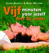 Vijf minuten voor jezelf met de ander - J. Brantley, Jeffrey Brantley, W. Millstine, Wendy Millstine (ISBN 9789069638522)