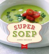 Super soep - Anna Decock (ISBN 9789022329672)