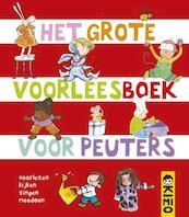 Het grote voorleesboek voor peuters - Simone Kortsmit, Betty Sluyzer, Simone Arts, Carlijn Jonker, Helga Warmels, Elle van Lieshout, Erik van Os, Gijs Coffeng (ISBN 9789056477479)