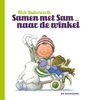 Samen met Sam .... naar de winkel - Nick Butterworth (ISBN 9789058388155)