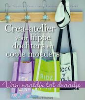 Crea-atelier voor hippe dochters en coole moeders - Laure Bazantay, Claire Cazali (ISBN 9789002252525)