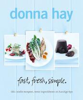 fast, fresh, simple. - Donna Hay (ISBN 9789000300716)