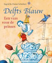 Een vaas voor de prinses - Ingrid Schubert, Dieter&Ingrid Schubert (ISBN 9789025860868)