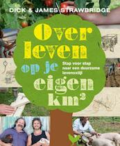 Overleven op je eigen km2 - Dick Strawbridge, James Strawbridge (ISBN 9789072975096)