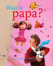 Waar is papa? - Marianne Witvliet (ISBN 9789023930457)