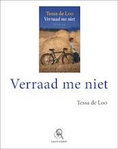 Verraad me niet - grote letter - Tessa de Loo (ISBN 9789029584104)