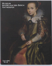 Museum Mayer Van Den Bergh, Antwerpen - P. De Rynck (ISBN 9789055447121)