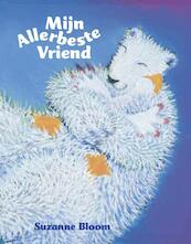 Mijn allerbeste vriend - Suzanne Bloom (ISBN 9789077867464)