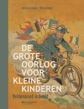 De grote oorlog voor kleine kinderen - Anthony Langley, Nicky Langley (ISBN 9789058268723)