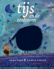 Tijs en de eenhoorn - Imme Dros (ISBN 9789045118444)