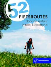 52 fietsroutes door de natuur - Ellie Brik, Stephanie Bakker, Marjolein den Hartog, Lydia Michiels van Kessenich (ISBN 9789057674389)