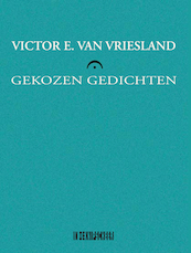 Gekozen gedichten - Victor E. van Vriesland (ISBN 9789493214620)