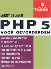 Snel op weg PHP 5 voor gevorderden - G. Ullman (ISBN 9789043020268)