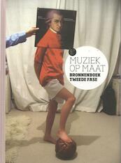 Muziek op maat Tweede fase bronnenboek - Femke Bellaard, Michel Berendsen, Marleen Flobbe, Matthijs Giesberts, Emilie van der Heijden, Gert-Jan Hereijgers, Peter Kuijsters, Hugo Pinksterboer, Wout van Veen, Arenda Woudenberg (ISBN 9789011100541)