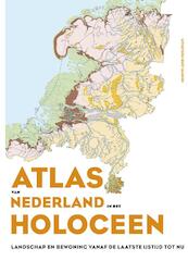 Atlas van Nederland in het Holoceen - Peter Vos, Henk Weerts, Jos Bazelman, Bob Hoogendoorn, Michiel van der Meulen (ISBN 9789035136397)