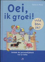 Oei, ik groei ! Wie ben ik? - Frans Plooij, Frans X. Plooij (ISBN 9789021547671)