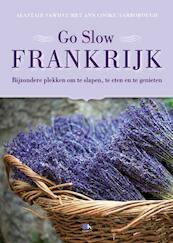 Go slow Frankrijk - Alastair Sawday, Ann Cooke-Yarborough (ISBN 9789021552958)