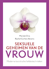 Seksuele geheimen van de vrouw - Mantak Chia, Rachel Carlton Abrams (ISBN 9789401301053)