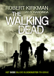 The walking dead / 1 - Robert Kirkman, Jay Bonansinga (ISBN 9789024565689)