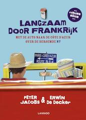 Langzaam door Frankrijk - Peter Jacobs, Erwin de Decker (ISBN 9789020996340)
