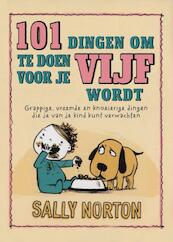 101 dingen om te doen voor je vijf wordt - Sally Norton (ISBN 9789049105402)