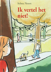 Ik vertel het niet! - Selma Noort (ISBN 9789027674180)