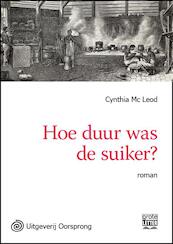 Hoe duur was de suiker? - grote letter uitgave - Cynthia McLeod (ISBN 9789461010896)