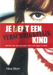 Je bent een verschrikkelijk kind - Nina Blom (ISBN 9789079287147)