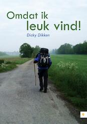 Omdat ik leuk vind! - Dicky Dikken (ISBN 9789400821996)