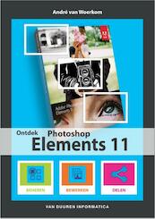 Ontdek Photoshop Elements XI - Andre van Woerkom, André van Woerkom (ISBN 9789059405844)