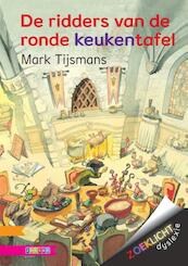 De ridders van de ronde keukentafel - Mark Tijsmans (ISBN 9789048721375)