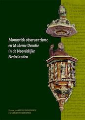 Monastiek observantisme en Moderne Devotie in de noordelijke Nederlanden - (ISBN 9789087040062)